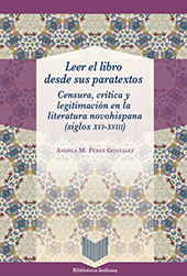 E-book, Leer el libro desde sus paratextos : censura, crítica y legitimación en la literatura novohispana (siglos XVI-XVIII), Iberoamericana  ; Vervuert