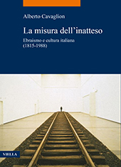 E-book, La misura dell'inatteso : ebraismo e cultura italiana (1815-1988), Cavaglion, Alberto, author, Viella