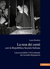 E-book, La resa dei conti con la Repubblica Sociale Italiana : i processi delle CAS lombarde nel secondo dopoguerra, Bordoni, Laura, 1991-, Viella