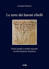 E-book, Le terre dei baroni ribelli : poteri feudali e rendita signorile nel Mezzogiorno aragonese, Viella
