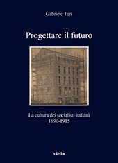 E-book, Progettare il futuro : la cultura dei socialisti italiani, 1890-1915, Viella