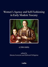 eBook, Women's agency and self-fashioning in early modern Tuscany : (1300-1600), Viella