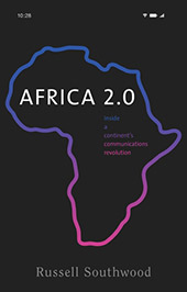 E-book, Africa 2.0 : inside a continent's communications revolution, Manchester University Press