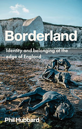 eBook, Borderland : identity and belonging at the edge of England, Hubbard, Phil, Manchester University Press