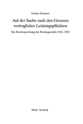 E-book, Auf der Suche nach den Grenzen vertraglicher Leistungspflichten : die Rechtsprechung des Reichsgerichts 1914-1923, Emmert, Jochen, Mohr Siebeck