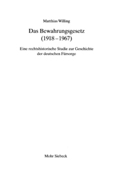 E-book, Das Bewahrungsgesetz (1918-1967) : Eine rechtshistorische Studie zur Geschichte der deutschen Fürsorge, Mohr Siebeck