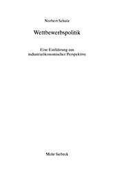 eBook, Wettbewerbspolitik : eine Einführung aus industrieökonomischer Perspektive, Mohr Siebeck