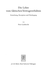 eBook, Die Lehre vom faktischen Vertragsverhältnis : Entstehung, Rezeption und Niedergang, Mohr Siebeck