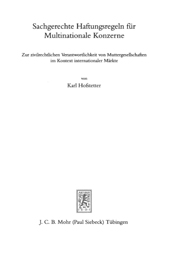 eBook, Sachgerechte Haftungsregeln für Multinationale Konzerne : Zur zivilrechtlichen Verantwortlichkeit von Muttergesellschaften im Kontext internationaler Märkte, Mohr Siebeck