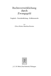 E-book, Rechtsverwirklichung durch Zwangsgeld : Vergleich - Vereinheitlichung - Kollisionsrecht, Mohr Siebeck