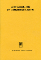 E-book, Rechtsgeschichte im Nationalsozialismus : Beiträge zur Geschichte einer Disziplin, Mohr Siebeck