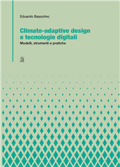 E-book, Climate-adaptive design e tecnologie digitali : modelli, strumenti e pratiche, Bassolino, Eduardo, author, CLEAN edizioni