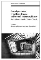 eBook, Immigrazione e welfare locale nelle città metropolitane : Bari - Milano - Napoli - Torino - Venezia, FrancoAngeli