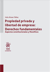 eBook, Propiedad privada y libertad de empresa : derechos fundamentales : aspectos constitucionales y filosóficos, Tirant lo Blanch