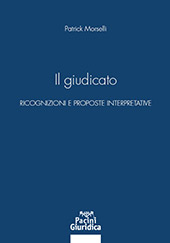 eBook, Il giudicato : ricognizioni e proposte interpretative, Morselli, Patrick, Pacini