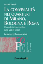 eBook, La convivialità nei quartieri di Milano, Bologna e Roma : un'analisi mixed-method sulle Social Street, Franco Angeli