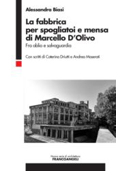 E-book, La fabbrica per spogliatoi e mensa di Marcello D'Olivo : fra oblio e salvaguardia, Biasi, Alessandra, Franco Angeli
