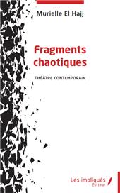 E-book, Fragments chaotiques : théâtre contemporain, Les impliqués