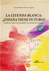 eBook, La leyenda blanca : ¿España tiene futuro? : desde la crítica de su pasado a la crítica de su futuro, Dykinson