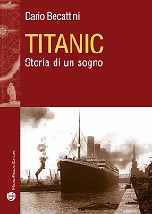 E-book, Titanic : storia di un sogno, Becattini, Dario, 1991-, Mauro Pagliai editore