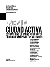 E-book, Hacia la ciudad activa : estrategias urbanas para hacer las ciudades mas vivibles y saludables, Blasco, José Antonio, Dykinson