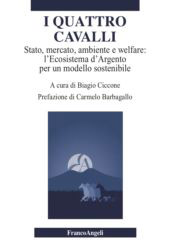 eBook, I quattro cavalli : Stato, mercato, ambiente e welfare : l'Ecosistema d'Argento per un modello sostenibile, Franco Angeli