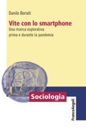 E-book, Vite con lo smartphone : una ricerca esplorativa prima e durante la pandemia, Franco Angeli