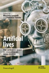 E-book, Artificial lives : the humanoid robot in contemporary media culture, Franco Angeli