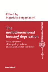 E-book, The multidimensional housing deprivation : local dynamics of inequality, policies and challenges for the future, Franco Angeli