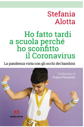 E-book, Ho fatto tardi a scuola perché ho sconfitto il coronavirus : la pandemia vista con gli occhi dei bambini, Armando