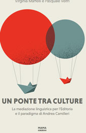 eBook, Un ponte tra culture : la mediazione linguistica per l'editoria e il paradigma di Andrea Camilleri, Mama edizioni
