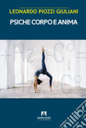 E-book, Psiche, corpo e anima : impulsi, forme ed equilibri percettivi, Piozzi Giuliani, Leonardo, Armando