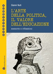 E-book, L'arte della politica, il valore dell'educazione : memorie e riflessioni, Nuti, Gianni, Mauro Pagliai editore