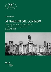 E-book, Ai margini del contado : terra, signoria ed élites locali a Sabbion e nel territorio di Cologna Veneta (secoli XII-XIII), Firenze University Press