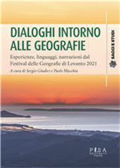 E-book, Dialoghi intorno alle geografie : esperienze, linguaggi, narrazioni dal Festival delle geografie di Levanto 2021, Pisa University Press