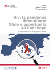 eBook, Hiv : la pandemia dimenticata : sfide e opportunità 40 anni dopo : i risultati di un progetto, EGEA