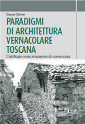 E-book, Paradigmi di architettura vernacolare toscana : l'edificato come strumento di conoscenza, Ulivieri, Denise, Pisa University Press