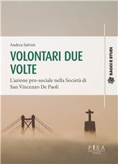 E-book, Volontari due volte : l'azione pro-sociale nella Società di San Vincenzo De Paoli, Salvini, Andrea, 1963-, Pisa University Press