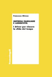 E-book, Impresa familiare e longevità : i driver per vincere la sfida del tempo, Mirone, Francesco, Franco Angeli