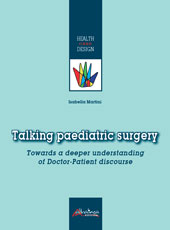 eBook, Talking paediatric surgery : towards a deeper understanding of Doctor-Patient discourse, Martini, Isabella, Altralinea edizioni