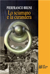 E-book, Lo sciamano e la curandera, Bruni, Pierfranco, Pellegrini