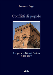 E-book, Conflitti di popolo : lo spazio politico di Orvieto (1280-1337), Poggi, Francesco, 1987-, author, Viella