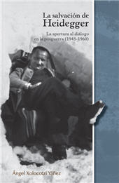 E-book, La salvación de Heidegger : la apertura al diálogo en la posguerra (1945 - 1960), Xolocotzi Yáñez, Ángel, Bonilla Artigas Editores