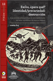 E-book, Exilio, ¿para qué? Identidad/precariedad : destrucción ((una revisión teórico/crítica de siete intelectuales del exilio republicano de 1939 en México), Buj, Joseba, 1978-, Bonilla Artigas Editores