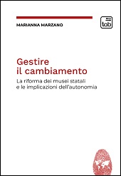E-book, Gestire il cambiamento : la riforma dei musei statali e le implicazioni dell'autonomia, Marzano, Marianna, TAB edizioni