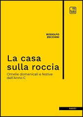 E-book, La casa sulla roccia : omelie domenicali e festive dell'anno C, Zecchini, Rodolfo, TAB edizioni
