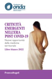 E-book, Criticità emergenti nell'era post Covid : nuove opportunità della medicina territoriale : libro bianco 2022, Franco Angeli