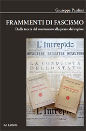 eBook, Frammenti di fascismo : dalla teoria del movimento alla prassi del regime, Pardini, Giuseppe, Le Lettere