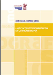 E-book, La (des)constitucionalización en la Unión Europea, Martínez Sierra, José Manuel, Tirant lo Blanch