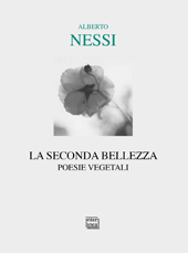eBook, La seconda bellezza : poesie vegetali, Nessi, Alberto, author, Interlinea